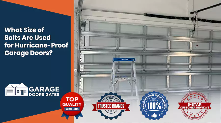 What Size of Bolts Are Used for Hurricane-Proof Garage Doors?